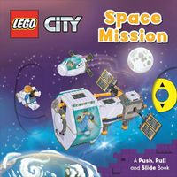 Cover image for Lego(r) City. Space Mission: A Push, Pull and Slide Book