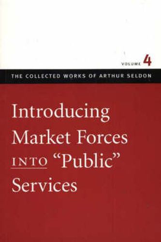 Cover image for Introducing Market Forces into 'Public' Services