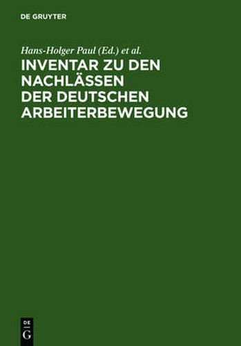 Cover image for Inventar Zu Den Nachlassen Der Deutschen Arbeiterbewegung: Fur Die Zehn Westdeutschen Lander Und West-Berlin