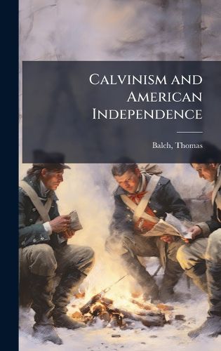 Cover image for Calvinism and American Independence