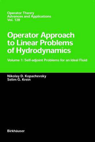 Cover image for Operator Approach to Linear Problems of Hydrodynamics: Volume 1: Self-adjoint Problems for an Ideal Fluid