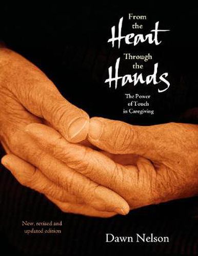 Cover image for From the Heart Through the Hands: The Power of Touch in Caregiving