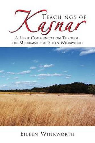 Cover image for Teachings of Kasnar: A Spirit Communication Through the Mediumship of Eileen Winkworth