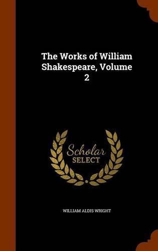 The Works of William Shakespeare, Volume 2