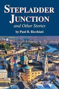 Cover image for Stepladder Junction and Other Stories