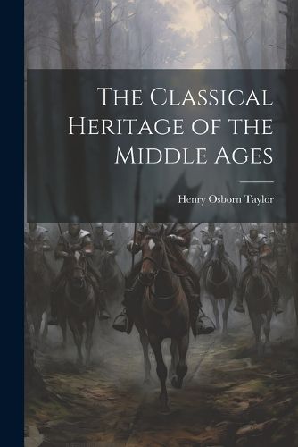 Cover image for The Classical Heritage of the Middle Ages