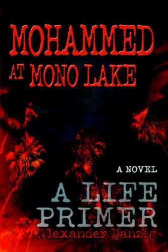 Cover image for Mohammed at Mono Lake: A Life Primer