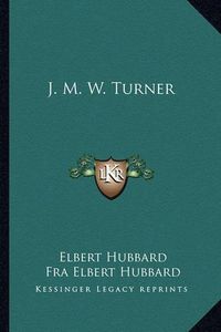 Cover image for J. M. W. Turner