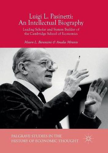 Cover image for Luigi L. Pasinetti: An Intellectual Biography: Leading Scholar and System Builder of the Cambridge School of Economics