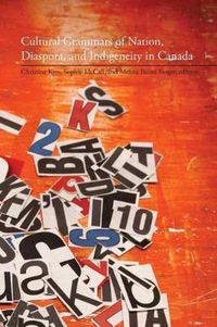 Cover image for Cultural Grammars of Nation, Diaspora, and Indigeneity in Canada