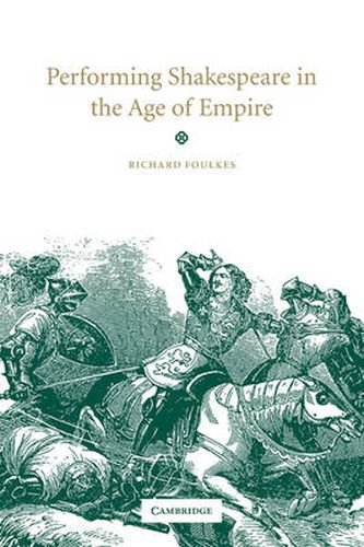 Cover image for Performing Shakespeare in the Age of Empire