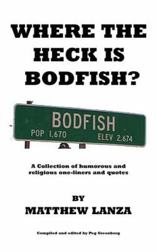 Cover image for Where the Heck is Bodfish?: A Collection of Humorous and Religious One-liners and Quotes