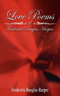 Cover image for Love Poems of Frederick Douglas Harper