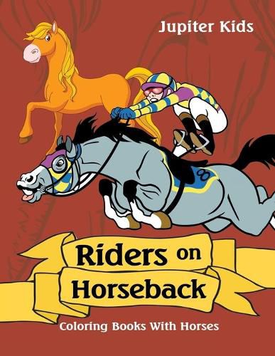 Cover image for Riders on Horseback: Coloring Books With Horses