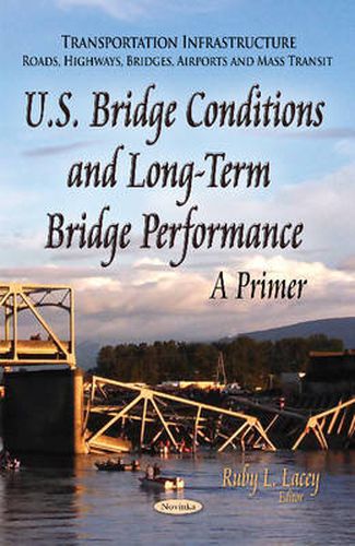 U.S. Bridge Conditions & Long-Term Bridge Performance: A Primer