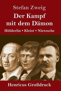 Cover image for Der Kampf mit dem Damon (Grossdruck): Hoelderlin, Kleist, Nietzsche