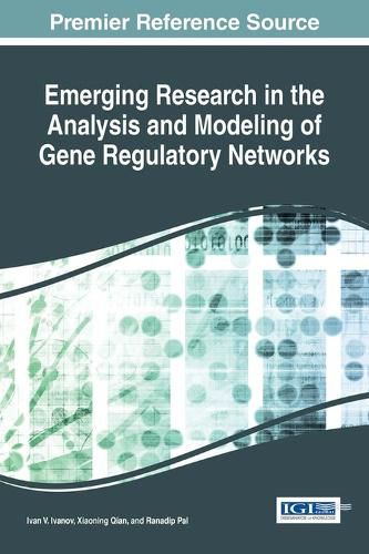 Cover image for Emerging Research in the Analysis and Modeling of Gene Regulatory Networks