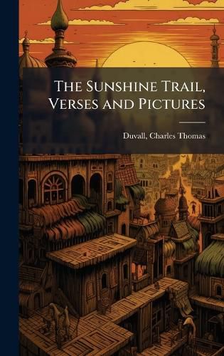 Cover image for The Sunshine Trail, Verses and Pictures