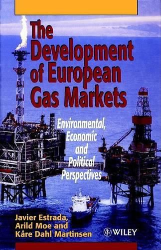 Cover image for The Development of European Gas Markets: Environmental, Economic and Political Perspectives