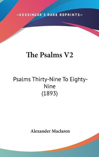Cover image for The Psalms V2: Psalms Thirty-Nine to Eighty-Nine (1893)