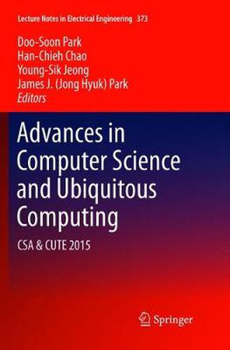 Cover image for Advances in Computer Science and Ubiquitous Computing: CSA & CUTE