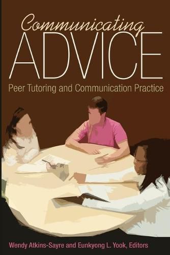 Cover image for Communicating Advice: Peer Tutoring and Communication Practice