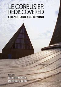 Cover image for Le Corbusier Rediscovered: Chandigarh and Beyond