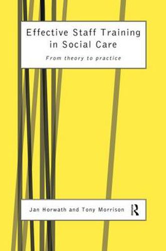 Cover image for Effective Staff Training in Social Care: From Theory to Practice