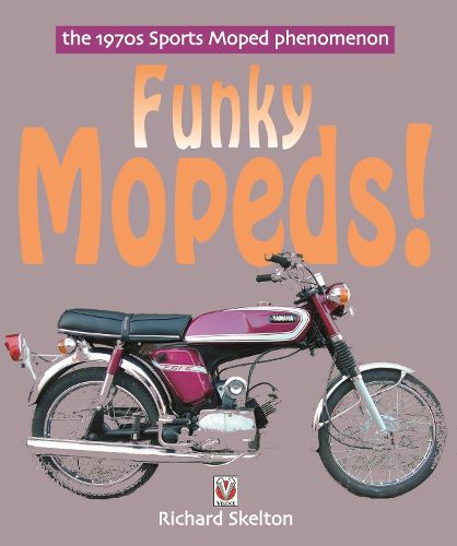 Funky Mopeds!: The 1970s Sports Moped Phenomenon