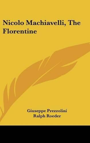 Cover image for Nicolo Machiavelli, the Florentine