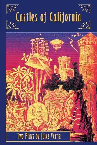 Cover image for Castles of California: Two Plays by Jules Verne