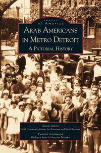 Cover image for Arab Americans in Metro Detroit: A Pictorial History