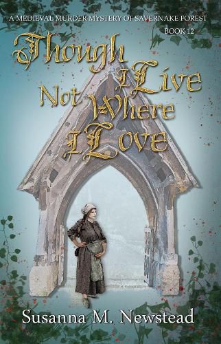 Cover image for Though I Live Not Where I Love: The Savernake Novels Book 12