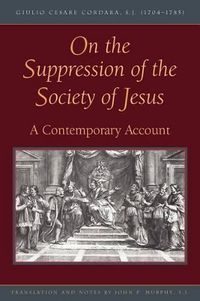 Cover image for On Suppression of the Society of Jesus: A Contemporary Account