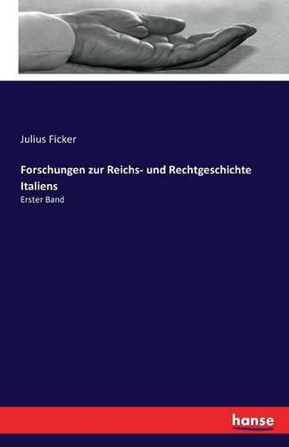 Cover image for Forschungen zur Reichs- und Rechtgeschichte Italiens: Erster Band