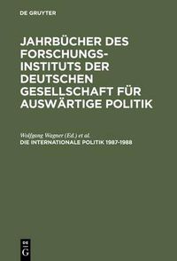 Cover image for Jahrbucher des Forschungsinstituts der Deutschen Gesellschaft fur Auswartige Politik, Die Internationale Politik 1987-1988