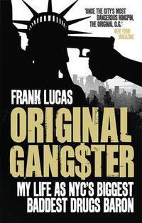 Cover image for Original Gangster: My Life as NYC's Biggest Baddest Drugs Baron