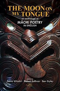 Cover image for The Moon on My Tongue: An Anthology of Maori Poetry in English