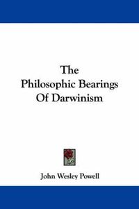 Cover image for The Philosophic Bearings of Darwinism