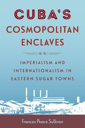 Cover image for Cuba's Cosmopolitan Enclaves