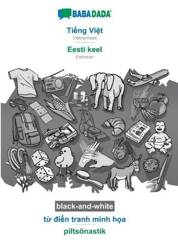 Cover image for BABADADA black-and-white, Ti&#7871;ng Vi&#7879;t - Eesti keel, t&#7915; &#273;i&#7875;n tranh minh h&#7885;a - piltsonastik: Vietnamese - Estonian, visual dictionary