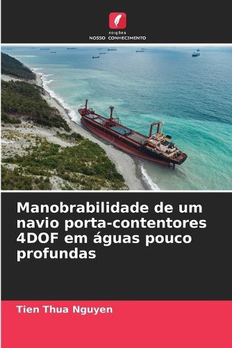 Cover image for Manobrabilidade de um navio porta-contentores 4DOF em aguas pouco profundas