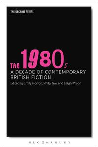 Cover image for The 1980s: A Decade of Contemporary British Fiction