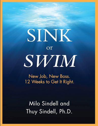 Sink or Swim: New Job. New Boss. 12 weeks to get it right.