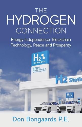 Cover image for The Hydrogen Connection: Energy Independence, Blockchain Technology, Peace and Prosperity