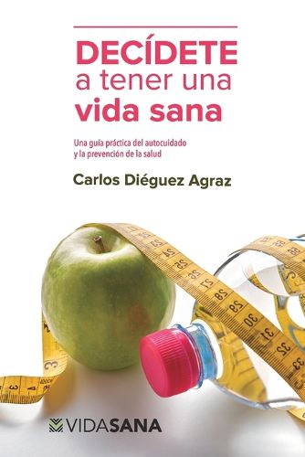 Cover image for Decidete a Tener Una Vida Sana