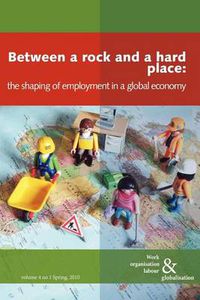 Cover image for Between a Rock and a Hard Place: The Shaping of Employment Models in a Global Economy