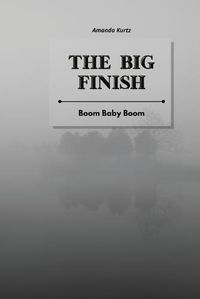 Cover image for The Big Finish: Boom Baby Boom