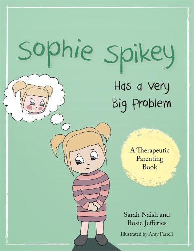 Sophie Spikey Has a Very Big Problem: A story about refusing help and needing to be in control