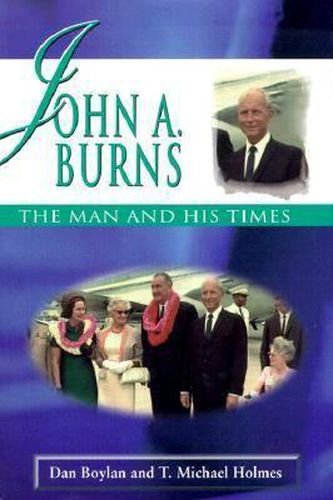 Cover image for John A.Burns: The Man and His Times